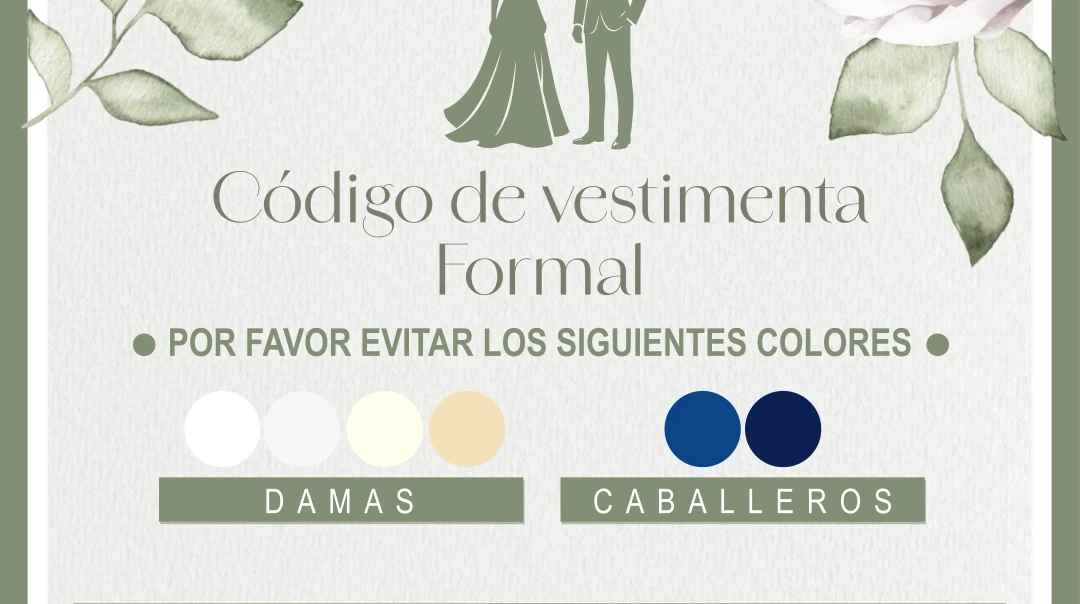 Código de vestimenta: Formal. Por favor evitar los siguientes colores. Damas / Caballeros